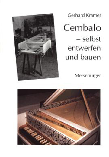 Cembalo - selbst entwerfen und bauen - Gerhard Krämer