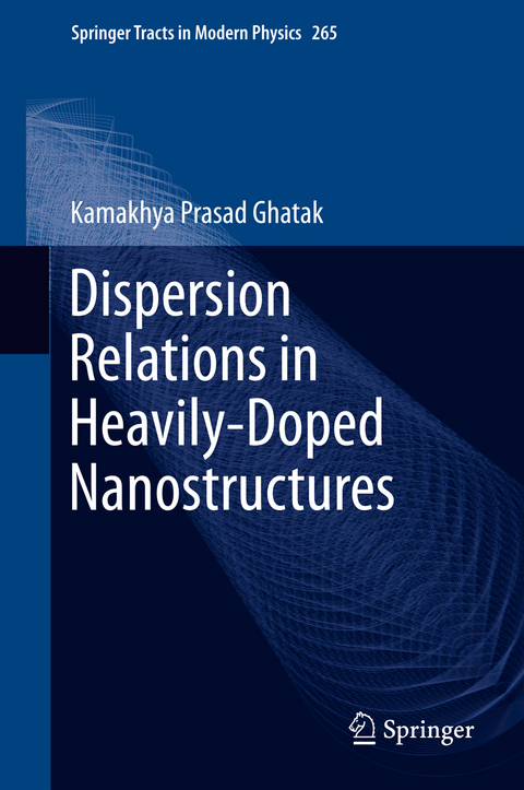 Dispersion Relations in Heavily-Doped Nanostructures - Kamakhya Prasad Ghatak