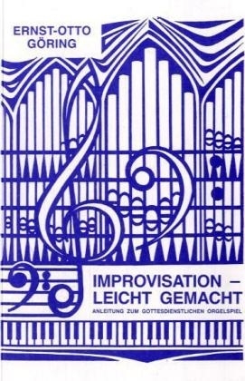 Improvisation - leicht gemacht - Ernst O Göring