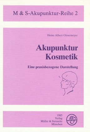 Akupunktur Kosmetik - Heinz A Glosemeyer