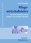 Pflegewirtschaftslehre - Günter Thiele, Volker Büche, Monika Roth