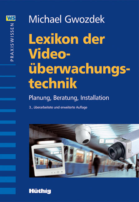 Lexikon der Videoüberwachungstechnik - Michael Gwozdek