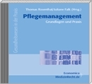 Pflegemanagement – Grundlagen und Praxis - 