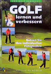 Golf - Lernen und verbessern - Karl H Gögele