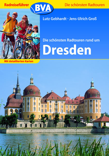 Radreiseführer BVA Die schönsten Radtouren rund um Dresden mit detaillierten Karten