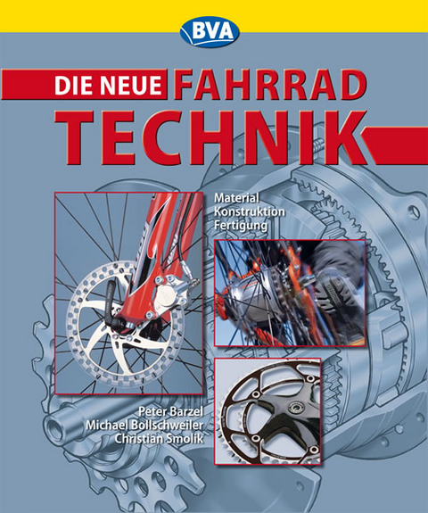 Die Neue Fahrradtechnik - Peter Barzel, Michael Bollschweiler, Christian Smolik