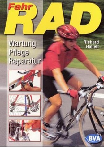 Fahrrad - Wartung, Pflege, Reparatur - Richard Hallet