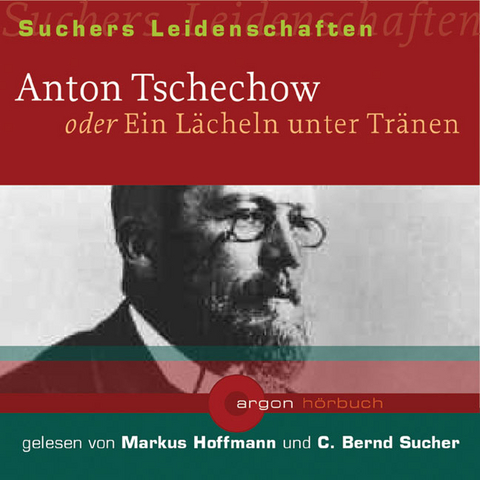 Anton Tschechow oder Ein Lächeln unter Tränen, 1 Audio-CD - 