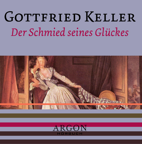 Der Schmied seines Glücks, 1 Audio-CD - Gottfried Keller