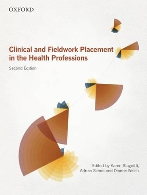 Clinical and Fieldwork Placement in the Health Profession - Karen Stagnitti, Adrian Schoo, Dianne Welch