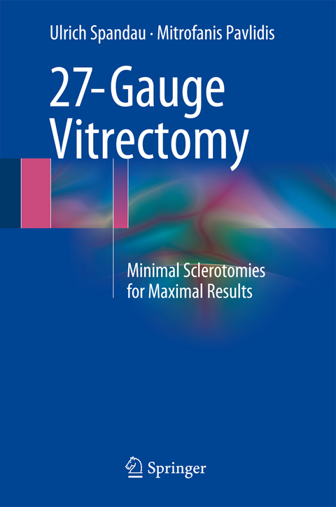 27-Gauge Vitrectomy - Mitrofanis Pavlidis