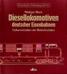 Diesellokomotiven deutscher Eisenbahnen - Rüdiger Block