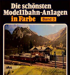 Die schönsten Modellbahn-Anlagen - Gernot Balcke