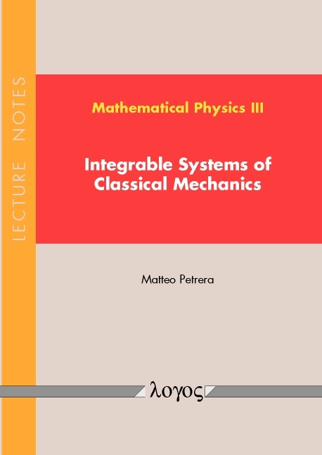 Mathematical Physics III - Integrable Systems of Classical Mechanics - Matteo Petrera