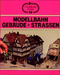 Modellbahn Gebäude + Strassen - Friedhelm Weidelich