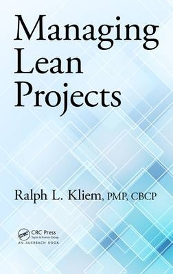 Managing Lean Projects - Ralph L. Kliem