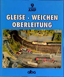 Gleise - Weichen - Oberleitung