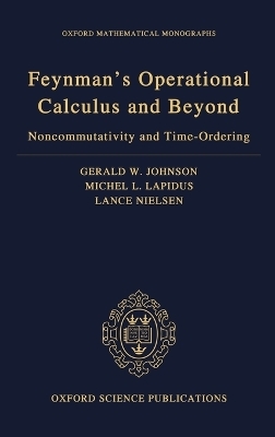 Feynman's Operational Calculus and Beyond - Gerald W Johnson, Michel L. Lapidus, Lance Nielsen