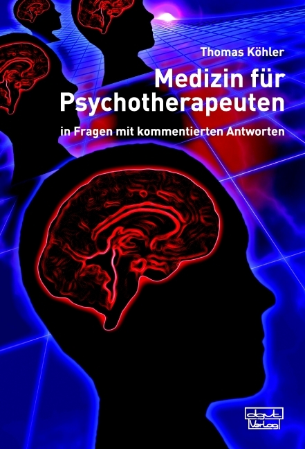 Medizin für Psychotherapeuten in Fragen mit kommentierten Antworten - Thomas Köhler