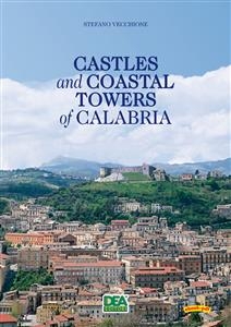 Castles and Coastal Towers of Calabria - Vecchione Stefano