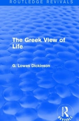 The Greek View of Life - G. Lowes Dickinson