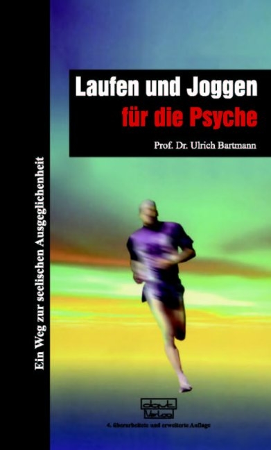 Laufen und Joggen für die Psyche - Ulrich Bartmann