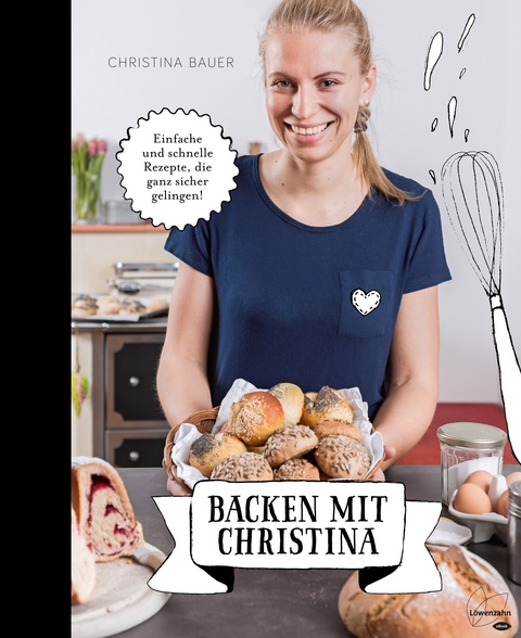 Backen mit Christina -  Christina Bauer