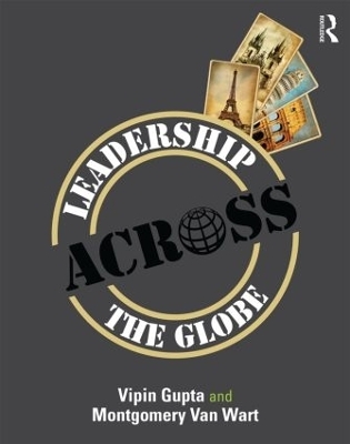 Leadership Across the Globe - Vipin Gupta, Montgomery Van Wart