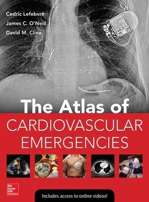 Atlas of Cardiovascular Emergencies - Cedric Lefebvre