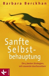 Sanfte Selbstbehauptung - Barbara Berckhan