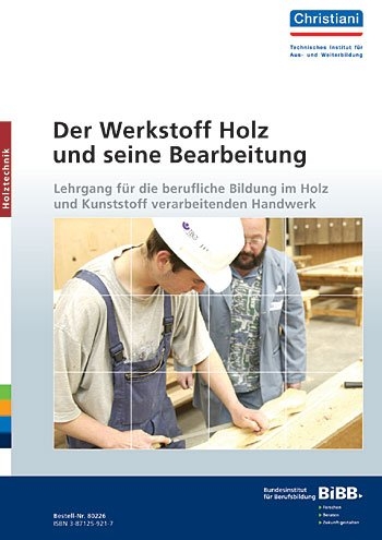 Der Werkstoff Holz und seine Bearbeitung