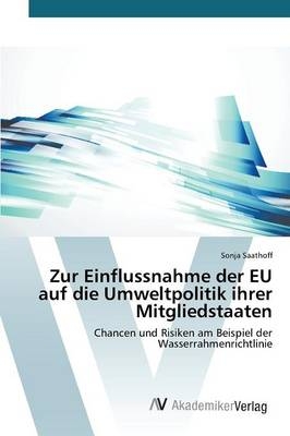 Zur Einflussnahme der EU auf die Umweltpolitik ihrer Mitgliedstaaten - Sonja Saathoff