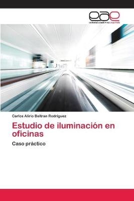 Estudio de iluminaciÃ³n en oficinas - Carlos Alirio BeltrÃ¡n RodrÃ­guez