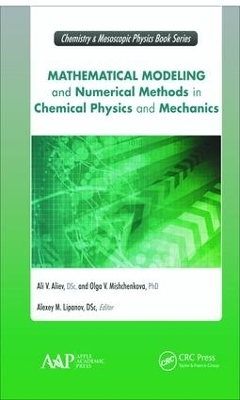 Mathematical Modeling and Numerical Methods in Chemical Physics and Mechanics - Ali V. Aliev, Olga V. Mishchenkova, Alexey M. Lipanov