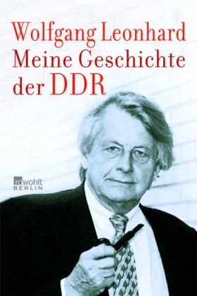 Meine Geschichte der DDR - Wolfgang Leonhard