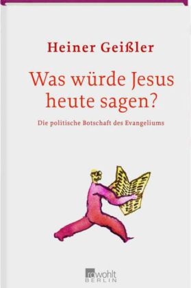 Was würde Jesus heute sagen? - Heiner Geißler