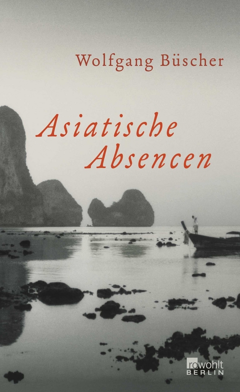 Asiatische Absencen - Wolfgang Büscher