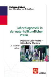 Labordiagnostik in der naturheilkundlichen Praxis - Wolfgang M Ebert, Detlef Heyers