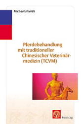 TCM Pferdeakupunktur (TCVM). Pferdebehandlung mit Traditioneller Chines. Medizi - Michael Heerde