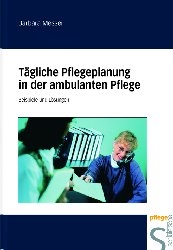 Tägliche Pflegeplanung in der ambulanten Pflege - Barbara Messer