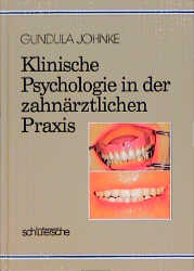 Klinische Psychologie in der zahnärztlichen Praxis - Gundula Johnke