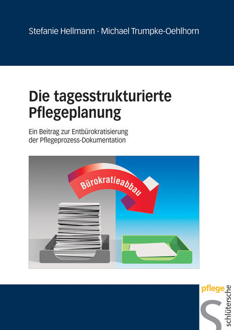 Die tagesstrukturierte Pflegeplanung - Stefanie Hellmann, Michael Trumpke-Oehlhorn