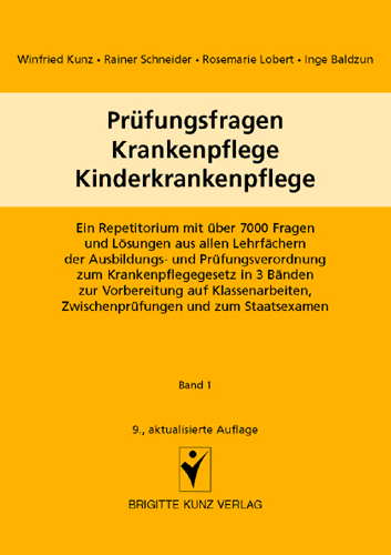 Prüfungsfragen Krankenpflege - Kinderkrankenpflege. Band 1 (Multiple-Choice-Fragen) - Winfried Kunz