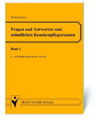 Fragen und Antworten zum mündlichen Krankenpflegeexamen - Winfried Kunz, Carsten Kunz, Inge Baldzun