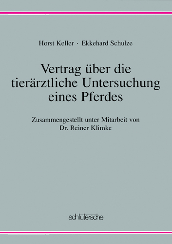 Vertrag über die tierärztliche Untersuchung eines Pferdes - Horst Keller, Ekkehard Schulz