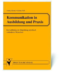 Kommunikation in Ausbildung und Praxis - Andrea Kerres, Juliane Falk