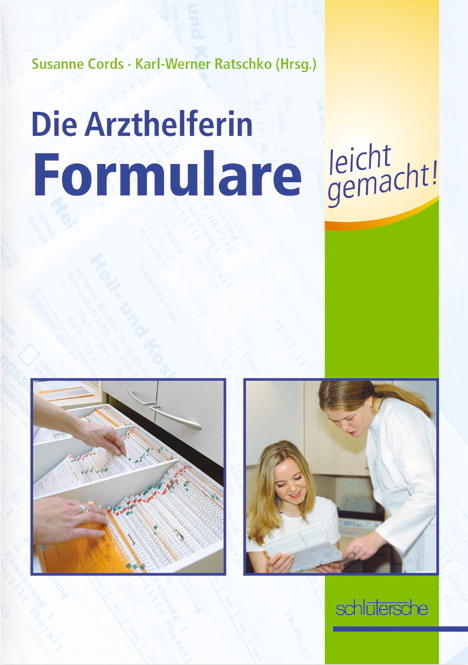 Die Arzthelferin - Formulare leicht gemacht! - Susanne Cords