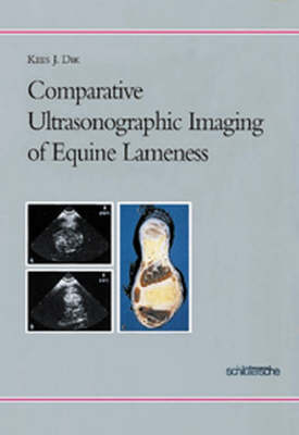 Comparative Ultrasonographic Imaging of Equine Lameness - Kees J Dik