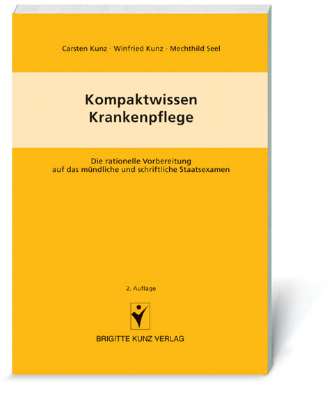 Kompaktwissen - Krankenpflege - Carsten Kunz, Winfried Kunz, Mechthild Seel