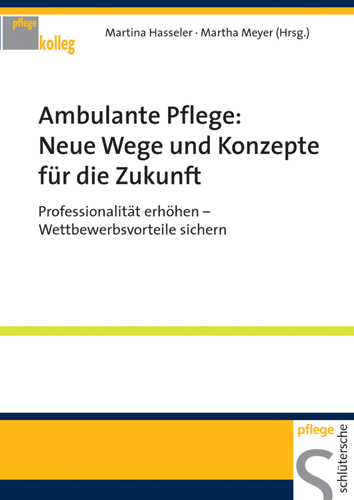 Ambulante Pflege: Neue Wege und Konzepte für die Zukunft - 